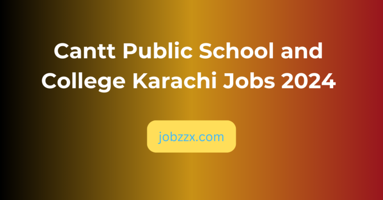 Cantt Public School and College Karachi Jobs 2024