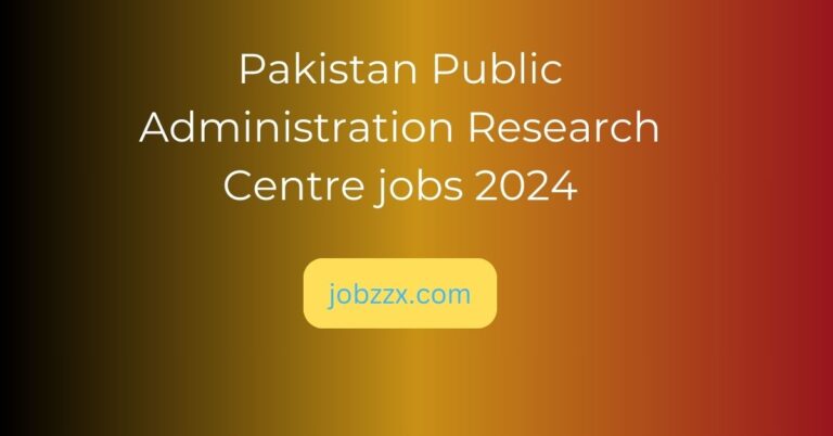 Pakistan Public Administration Research Centre jobs 2024