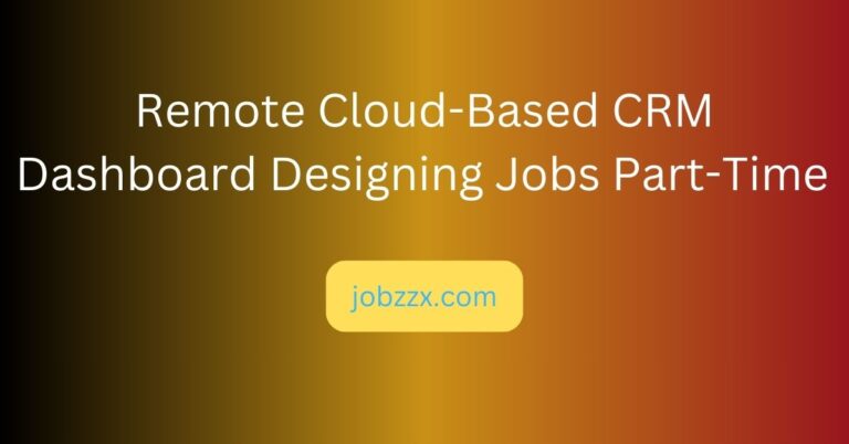 Remote Cloud-Based CRM Dashboard Designing Jobs Part-Time