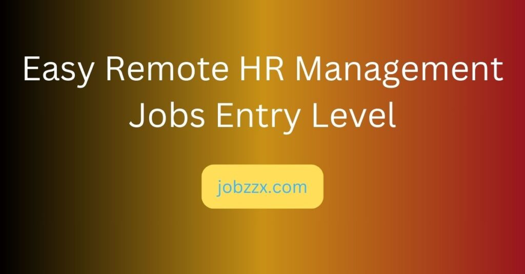 Easy Remote HR Management Jobs Entry Level